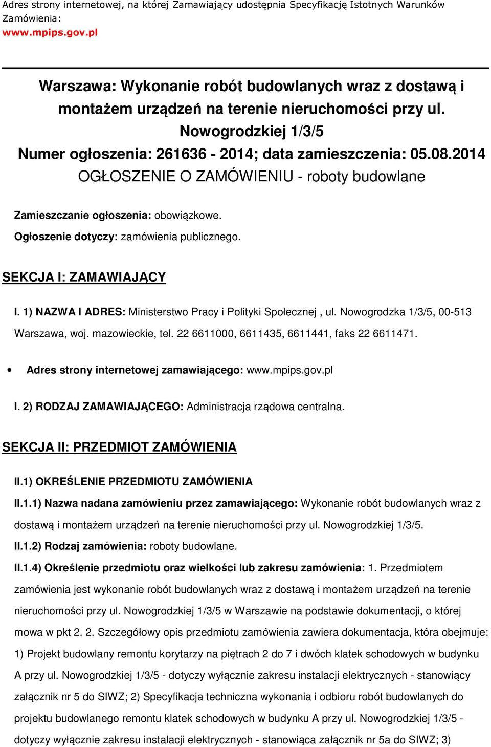 2014 OGŁOSZENIE O ZAMÓWIENIU - rbty budwlane Zamieszczanie głszenia: bwiązkwe. Ogłszenie dtyczy: zamówienia publiczneg. SEKCJA I: ZAMAWIAJĄCY I.