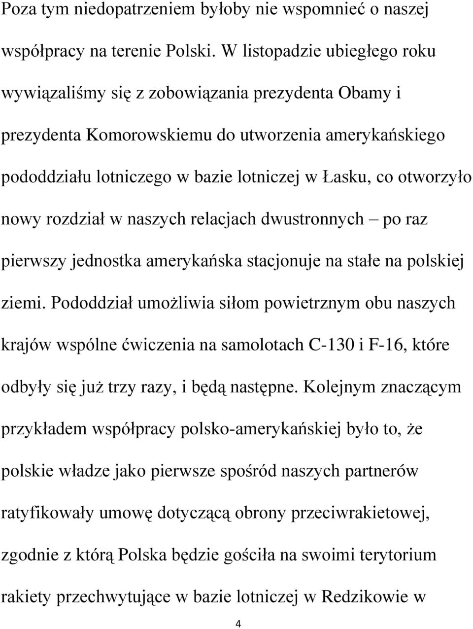 nowy rozdział w naszych relacjach dwustronnych po raz pierwszy jednostka amerykańska stacjonuje na stałe na polskiej ziemi.