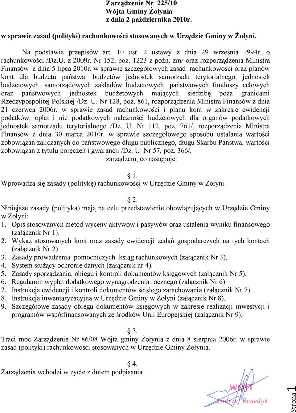 w sprawie szczegółowych zasad rachunkowości oraz planów kont dla budżetu państwa, budżetów jednostek samorządu terytorialnego, jednostek budżetowych, samorządowych zakładów budżetowych, państwowych