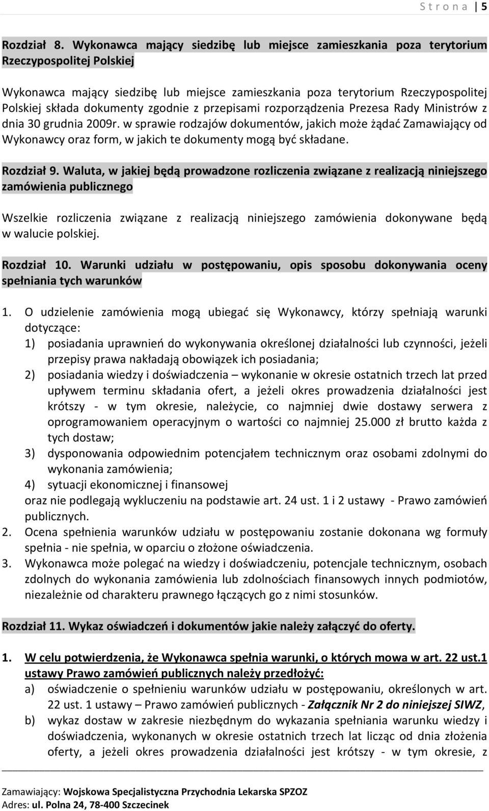 dokumenty zgodnie z przepisami rozporządzenia Prezesa Rady Ministrów z dnia 30 grudnia 2009r.