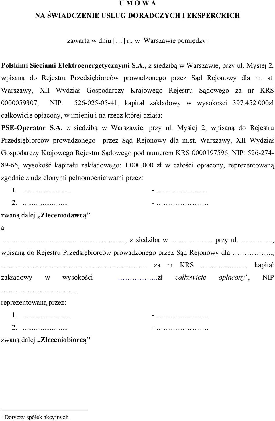 Warszawy, XII Wydział Gospodarczy Krajowego Rejestru Sądowego za nr KRS 0000059307, NIP: 526-025-05-41, kapitał zakładowy w wysokości 397.452.