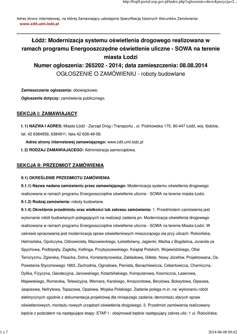 08.08.2014 OGŁOSZENIE O ZAMÓWIENIU - roboty budowlane Zamieszczanie ogłoszenia: obowiązkowe. Ogłoszenie dotyczy: zamówienia publicznego. SEKCJA I: ZAMAWIAJĄCY I.