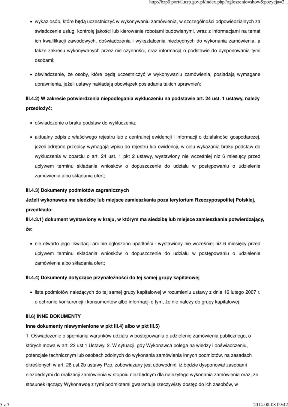 do dysponowania tymi osobami; oświadczenie, że osoby, które będą uczestniczyć w wykonywaniu zamówienia, posiadają wymagane uprawnienia, jeżeli ustawy nakładają obowiązek posiadania takich uprawnień;