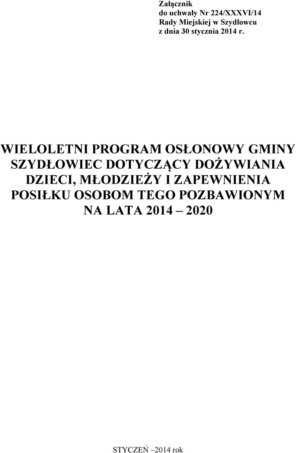 WIELOLETNI PROGRAM OSŁONOWY GMINY SZYDŁOWIEC DOTYCZĄCY