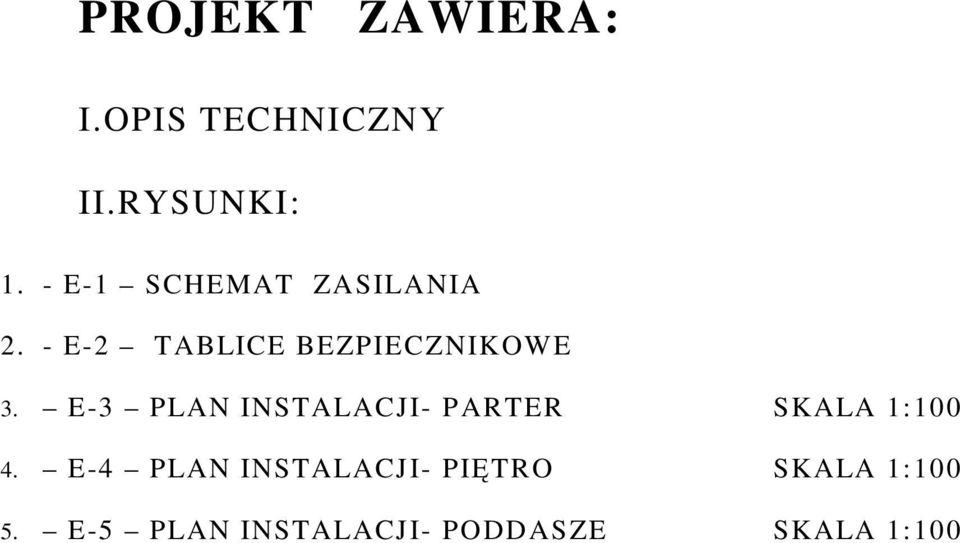 E-3 PLAN INSTALACJ I- PARTER SKALA 1:100 4.