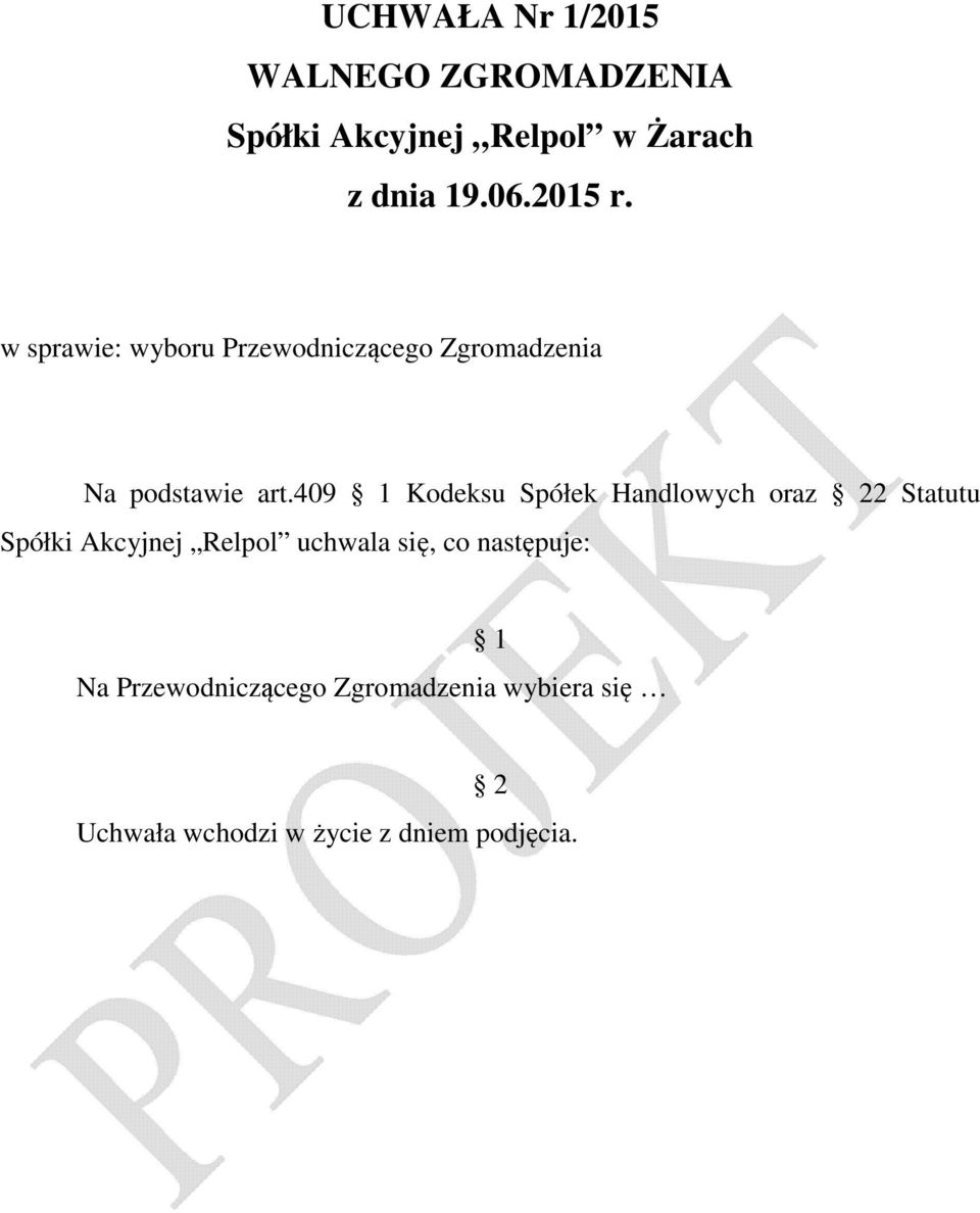 409 Kodeksu Spółek Handlowych oraz 2 Statutu Spółki