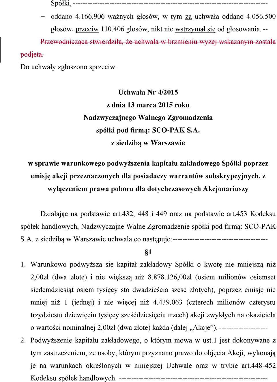 Uchwała Nr 4/2015 z dnia 13 marca 2015 roku Nadzwyczajnego Walnego Zgromadzenia spółki pod firmą: SCO-PAK