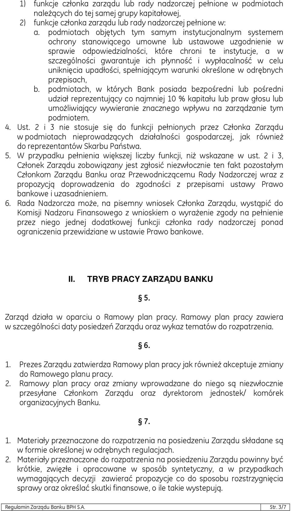 płynność i wypłacalność w celu uniknięcia upadłości, spełniającym warunki określone w odrębnych przepisach, b.