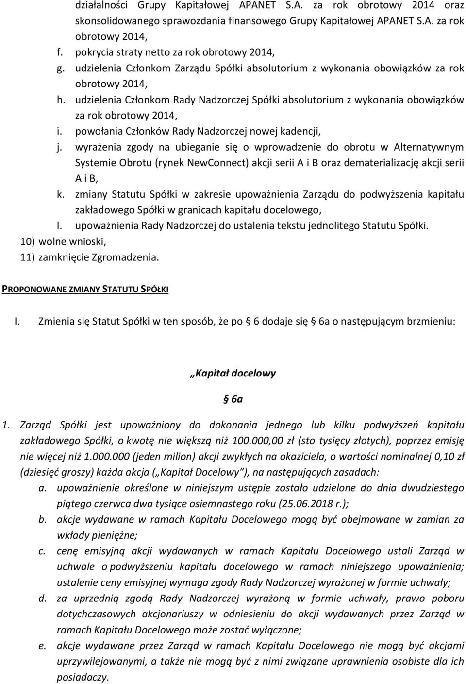 powołania Członków Rady Nadzorczej nowej kadencji, j.