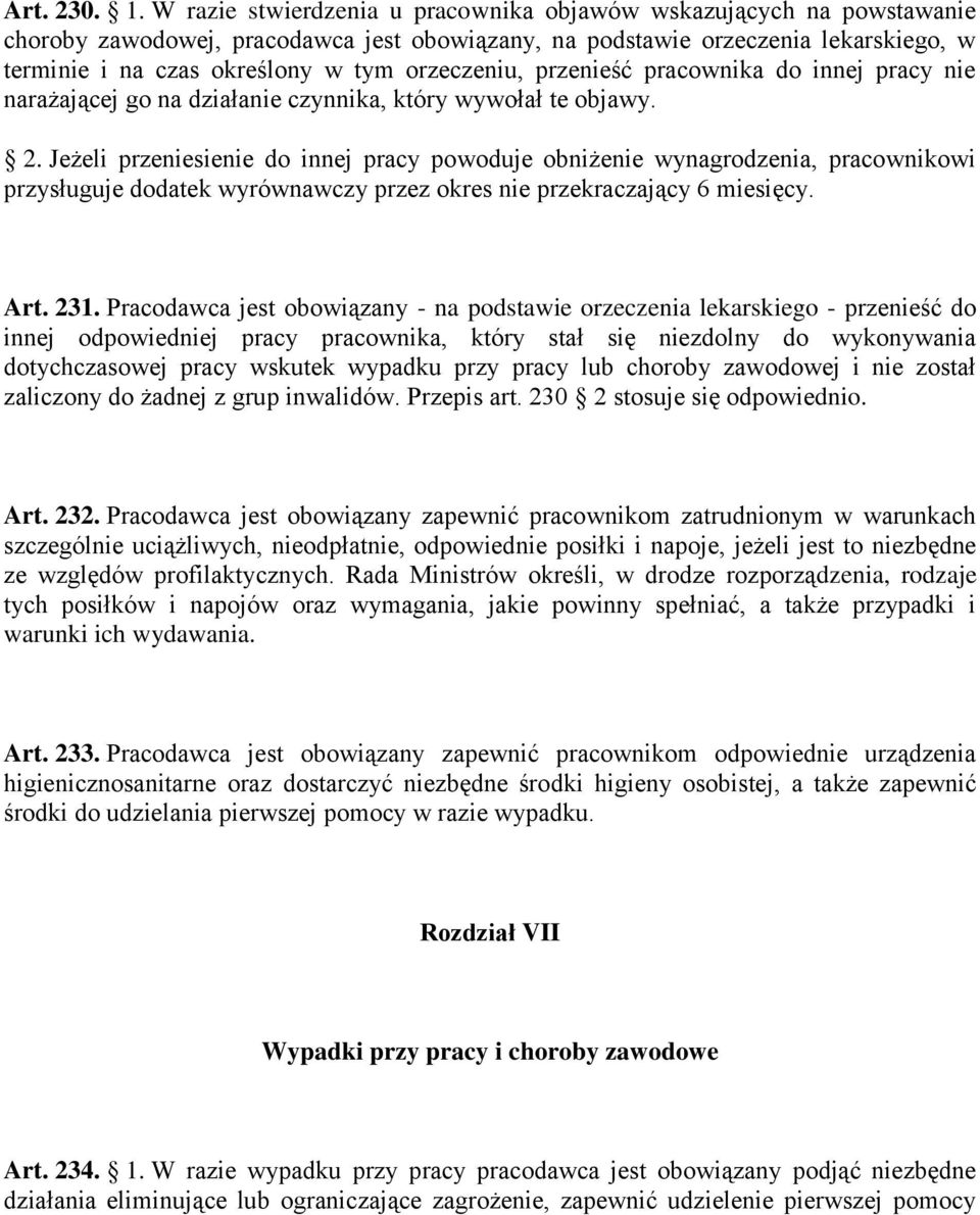 orzeczeniu, przenieść pracownika do innej pracy nie narażającej go na działanie czynnika, który wywołał te objawy. 2.