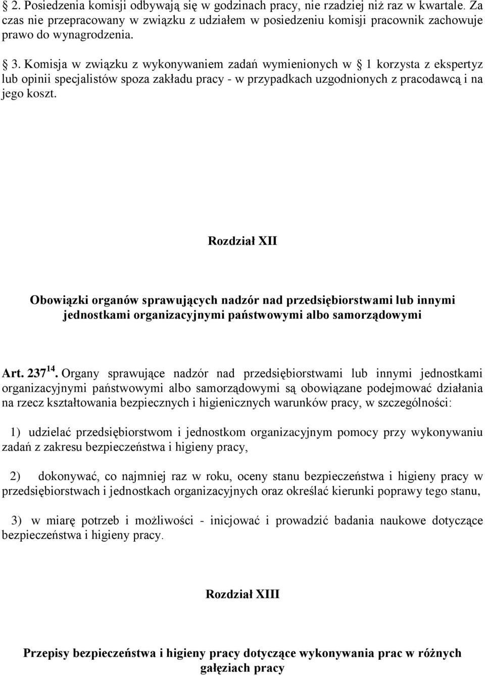 Rozdział XII Obowiązki organów sprawujących nadzór nad przedsiębiorstwami lub innymi jednostkami organizacyjnymi państwowymi albo samorządowymi Art. 237 14.