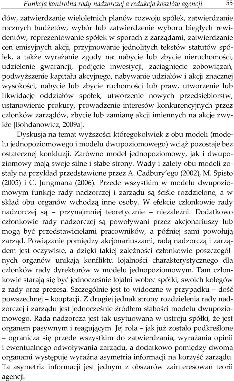 nieruchomości, udzielenie gwarancji, podjęcie inwestycji, zaciągnięcie zobowiązań, podwyższenie kapitału akcyjnego, nabywanie udziałów i akcji znacznej wysokości, nabycie lub zbycie ruchomości lub