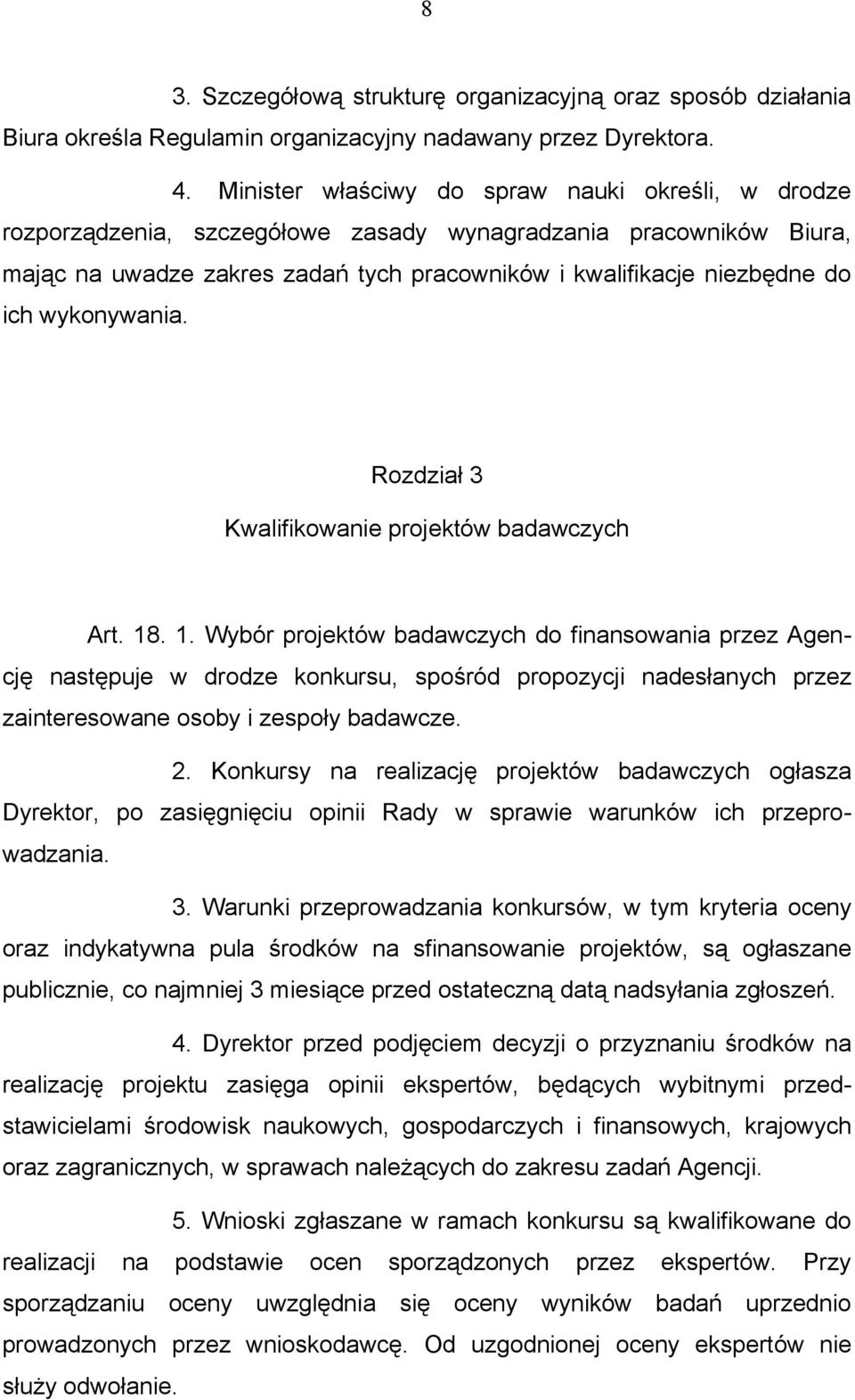 wykonywania. Rozdział 3 Kwalifikowanie projektów badawczych Art. 18