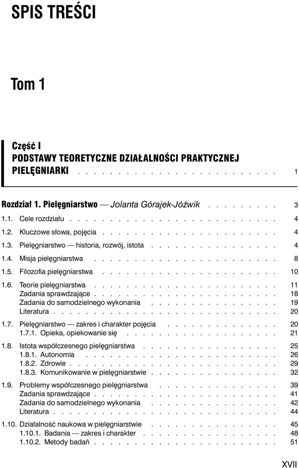 ..................... 10 1.6. Teorie piel gniarstwa....................... 11 Zadania sprawdzajàce....................... 18 Zadania do samodzielnego wykonania................ 19 Literatura............................ 20 1.