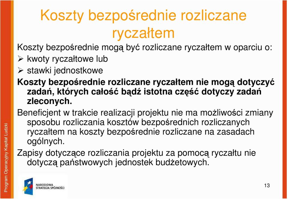 Beneficjent w trakcie realizacji projektu nie ma możliwości zmiany sposobu rozliczania kosztów bezpośrednich rozliczanych ryczałtem na