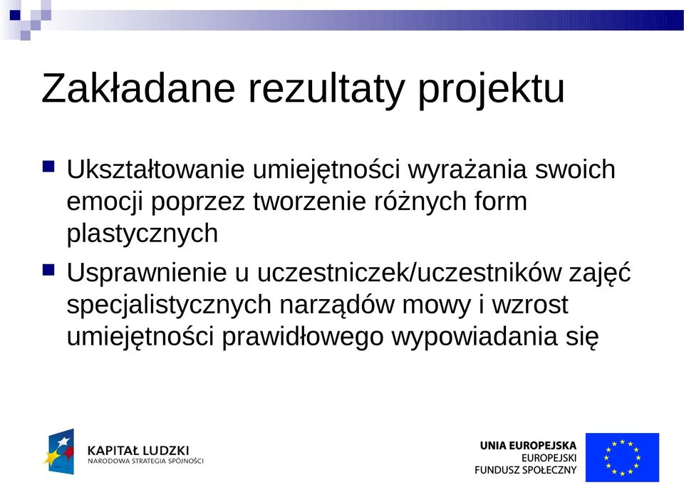 plastycznych Usprawnienie u uczestniczek/uczestników zajęć