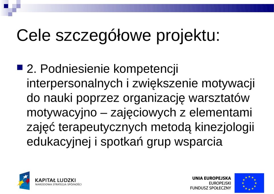 motywacji do nauki poprzez organizację warsztatów motywacyjno