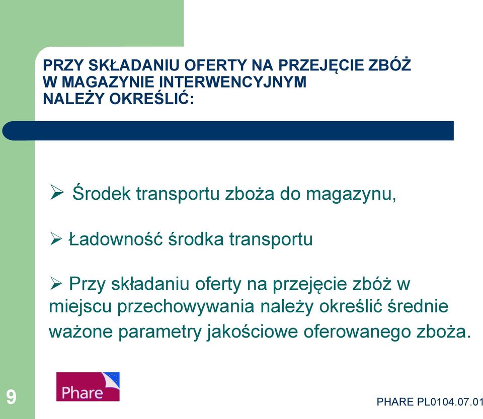 transportu Przy składaniu oferty na przejęcie zbóż w miejscu