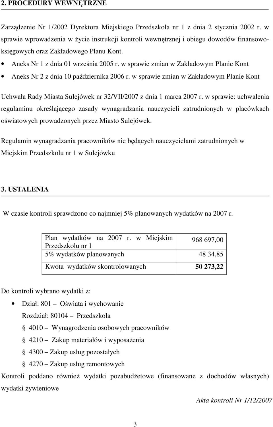 w sprawie zmian w Zakładowym Planie Kont Aneks Nr 2 z dnia 10 października 2006 r. w sprawie zmian w Zakładowym Planie Kont Uchwała Rady Miasta Sulejówek nr 32/VII/2007 z dnia 1 marca 2007 r.