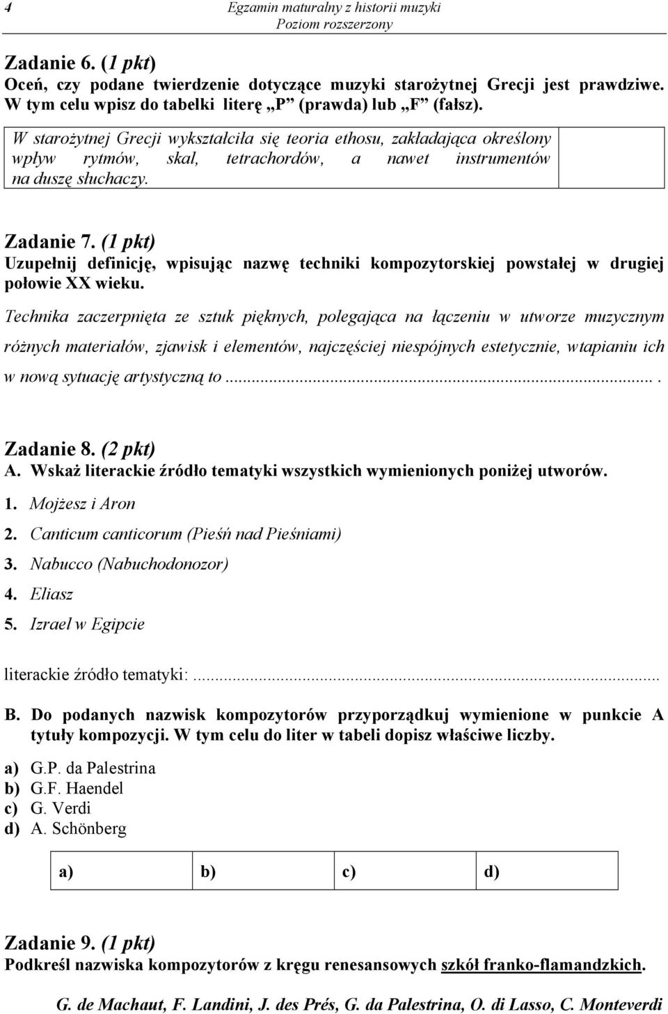 (1 pkt) Uzupełnij definicję, wpisując nazwę techniki kompozytorskiej powstałej w drugiej połowie XX wieku.