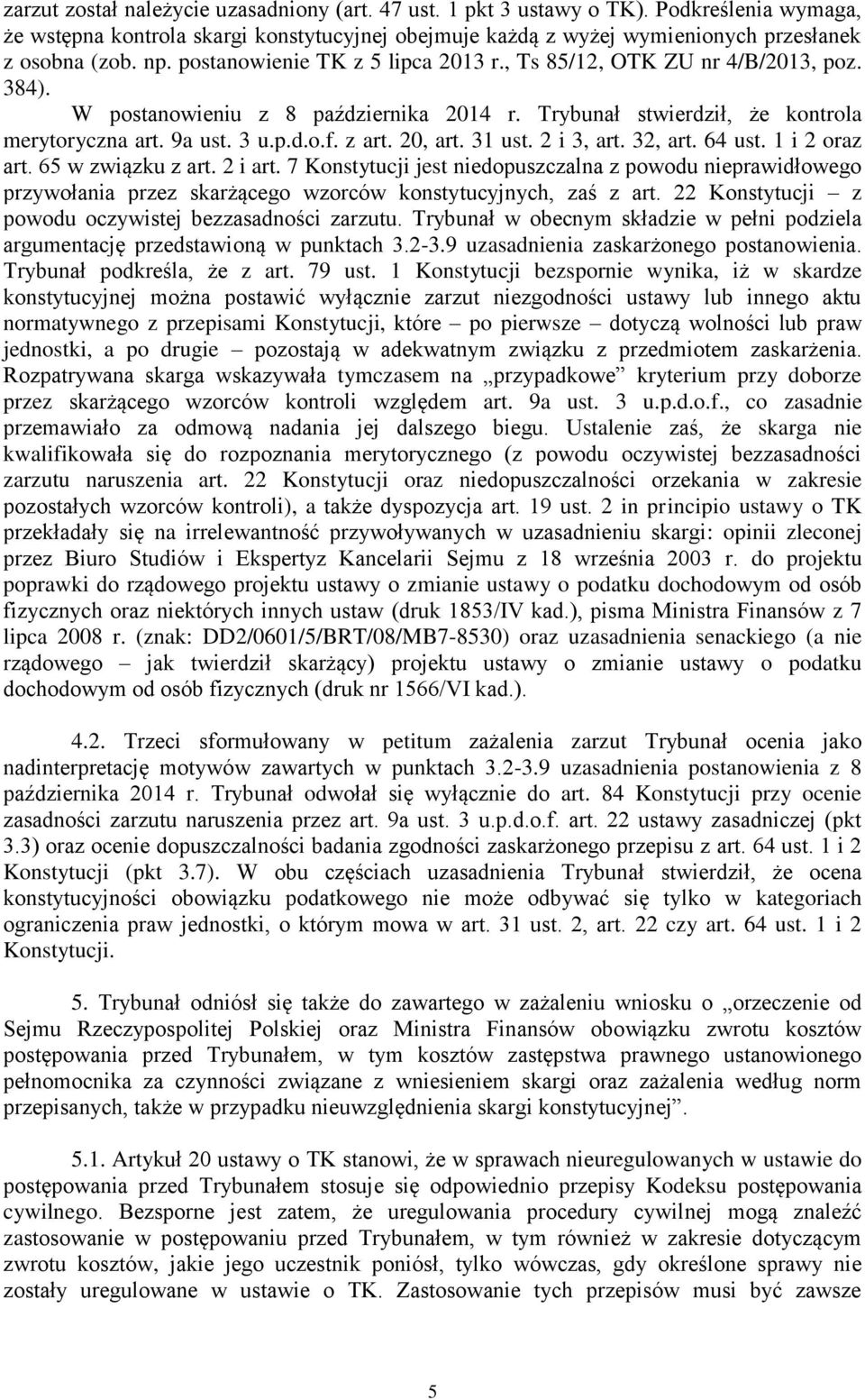 20, art. 31 ust. 2 i 3, art. 32, art. 64 ust. 1 i 2 oraz art. 65 w związku z art. 2 i art.