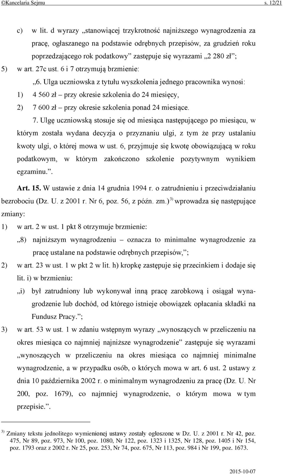 w art. 27c ust. 6 i 7 otrzymują brzmienie: 6.