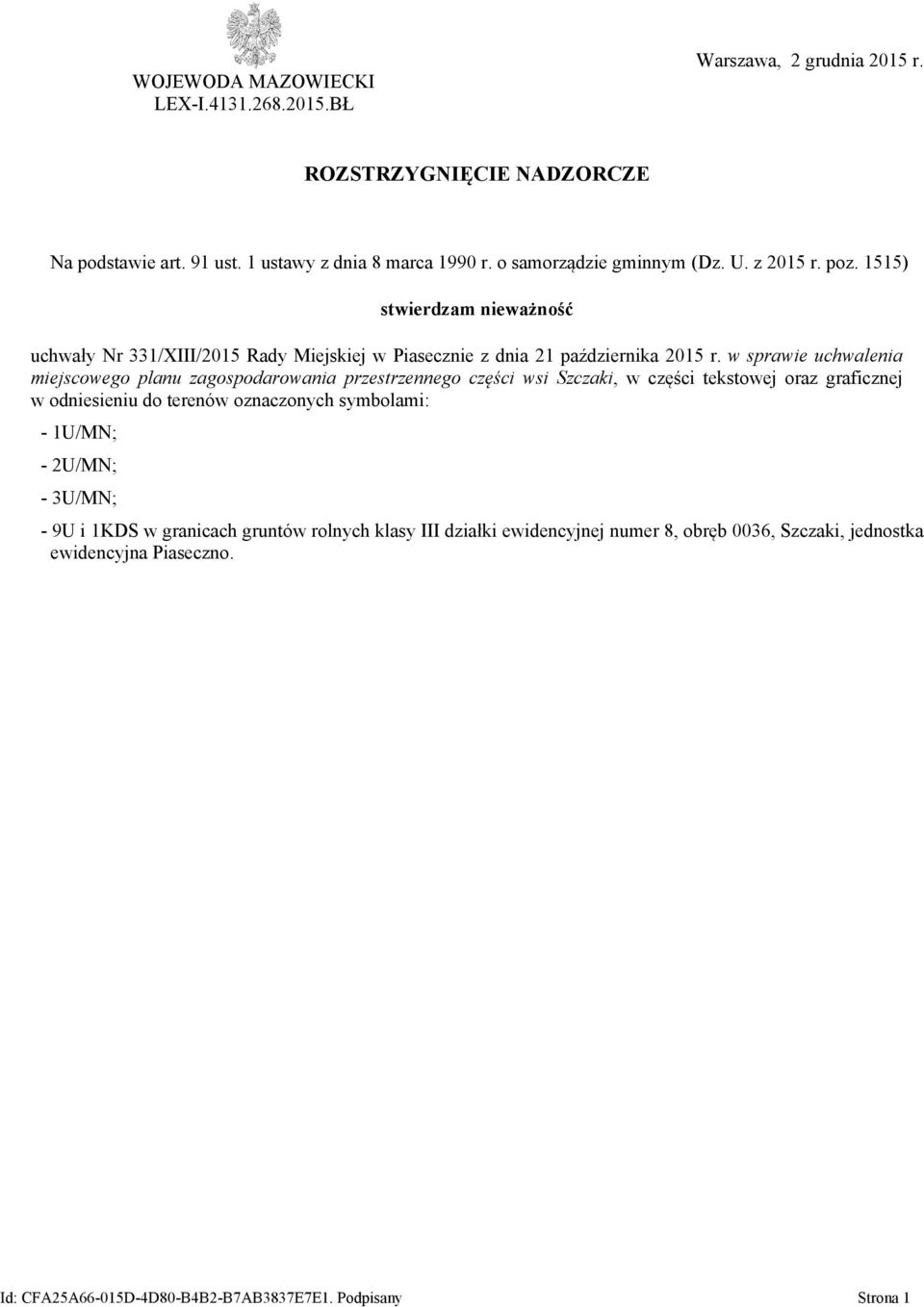 w sprawie uchwalenia miejscowego planu zagospodarowania przestrzennego części wsi Szczaki, w części tekstowej oraz graficznej w odniesieniu do terenów oznaczonych symbolami: -