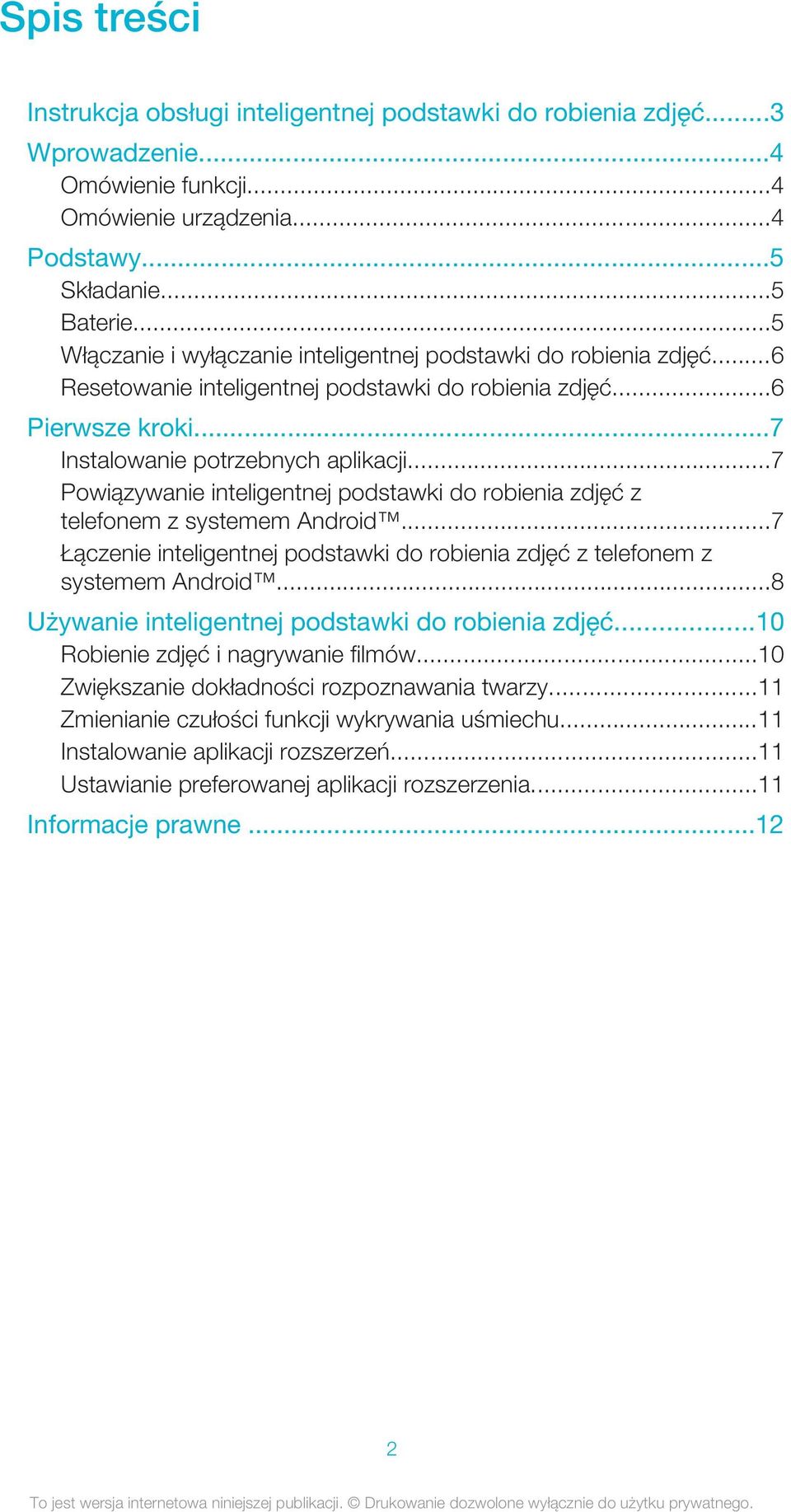 ..7 Powiązywanie inteligentnej podstawki do robienia zdjęć z telefonem z systemem Android...7 Łączenie inteligentnej podstawki do robienia zdjęć z telefonem z systemem Android.