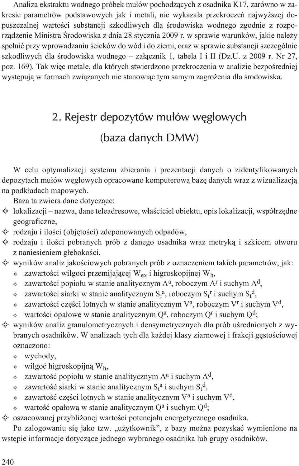 w sprawie warunków, jakie nale y spe³niæ przy wprowadzaniu œcieków do wód i do ziemi, oraz w sprawie substancji szczególnie szkodliwych dla œrodowiska wodnego za³¹cznik 1, tabela I i II (Dz.U.