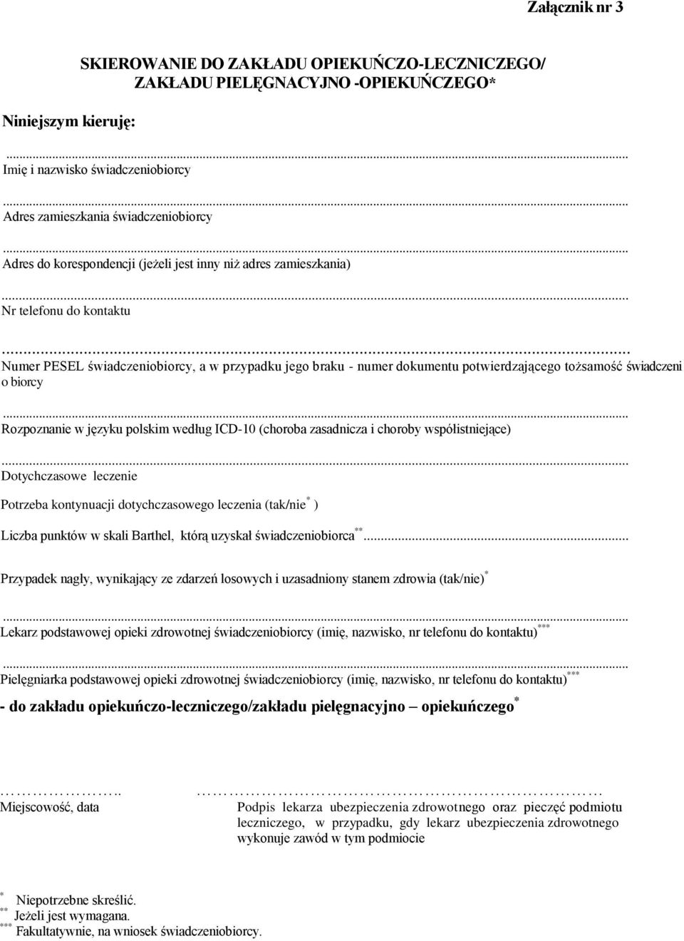 .. Numer PESEL świadczeniobiorcy, a w przypadku jego braku - numer dokumentu potwierdzającego tożsamość świadczeni o biorcy Rozpoznanie w języku polskim według ICD-10 (choroba zasadnicza i choroby