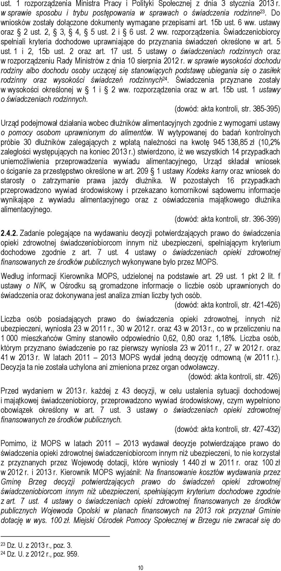 Świadczeniobiorcy spełniali kryteria dochodowe uprawniające do przyznania świadczeń określone w art. 5 ust. 1 i 2, 15b ust. 2 oraz art. 17 ust.