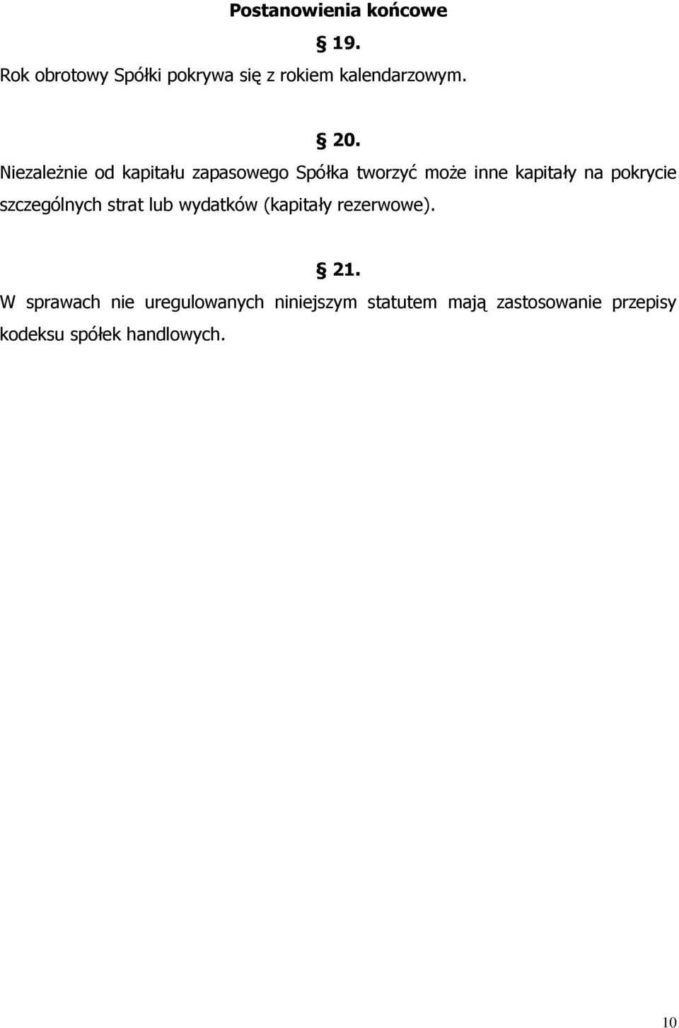 pokrycie szczególnych strat lub wydatków (kapitały rezerwowe). 21.