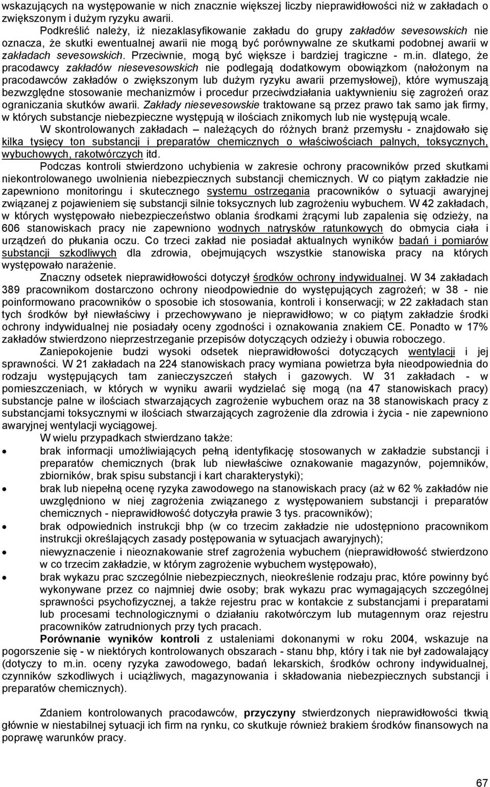 sevesowskich. Przeciwnie, mogą być większe i bardziej tragiczne - m.in.