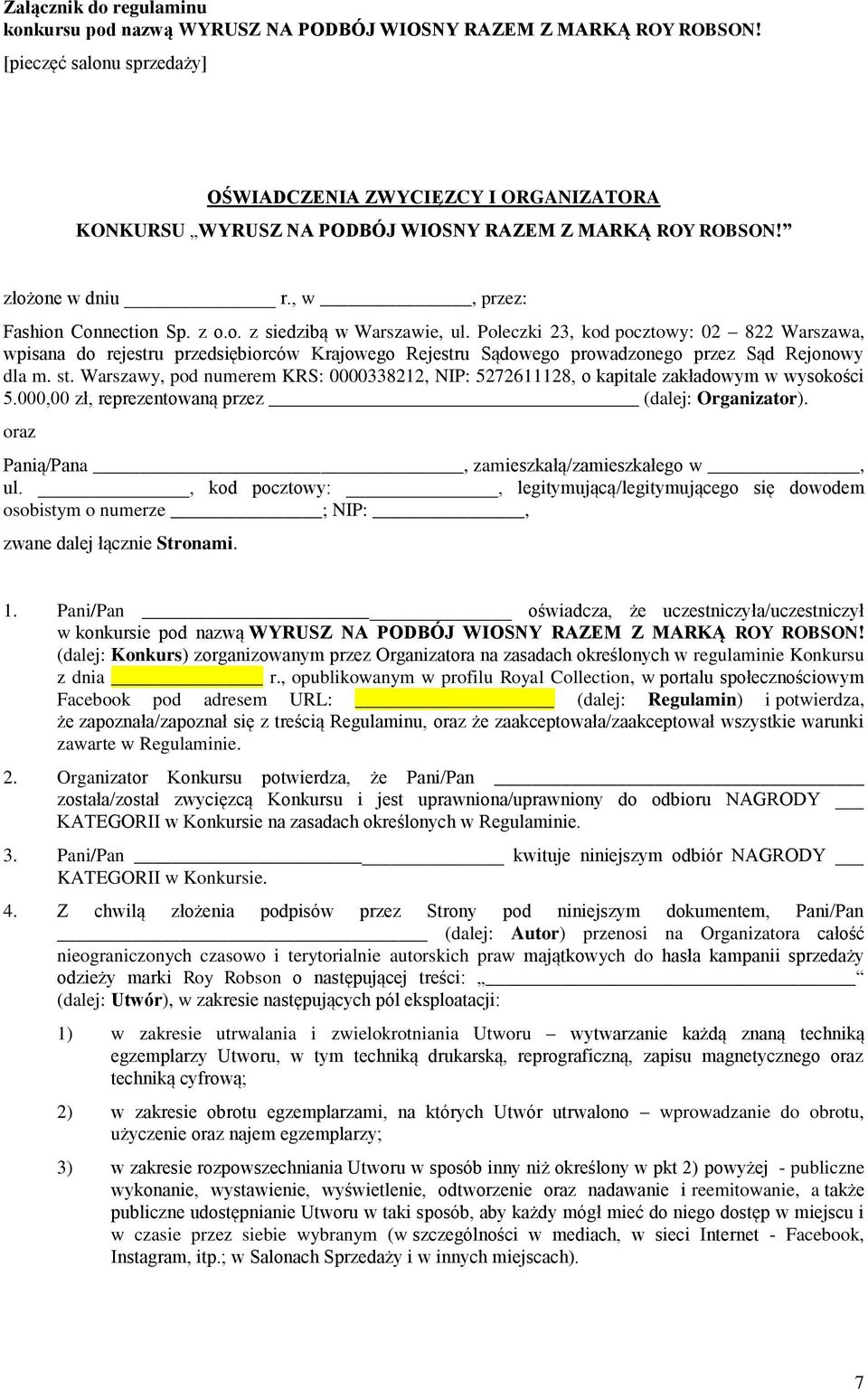 Poleczki 23, kod pocztowy: 02 822 Warszawa, wpisana do rejestru przedsiębiorców Krajowego Rejestru Sądowego prowadzonego przez Sąd Rejonowy dla m. st.
