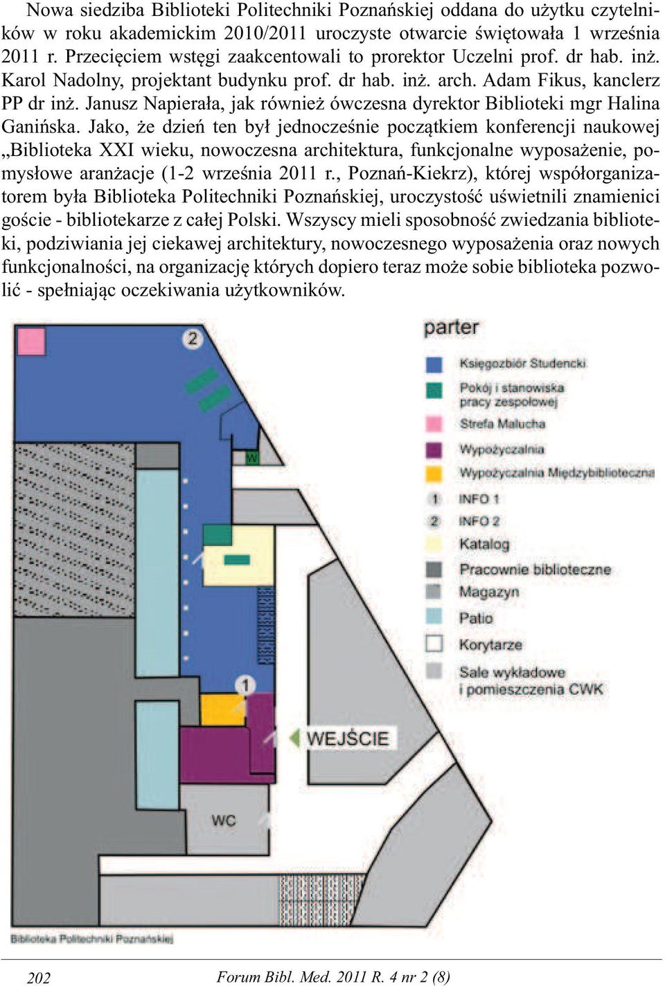 Janusz Napierała, jak również ówczesna dyrektor Biblioteki mgr Halina Ganińska.