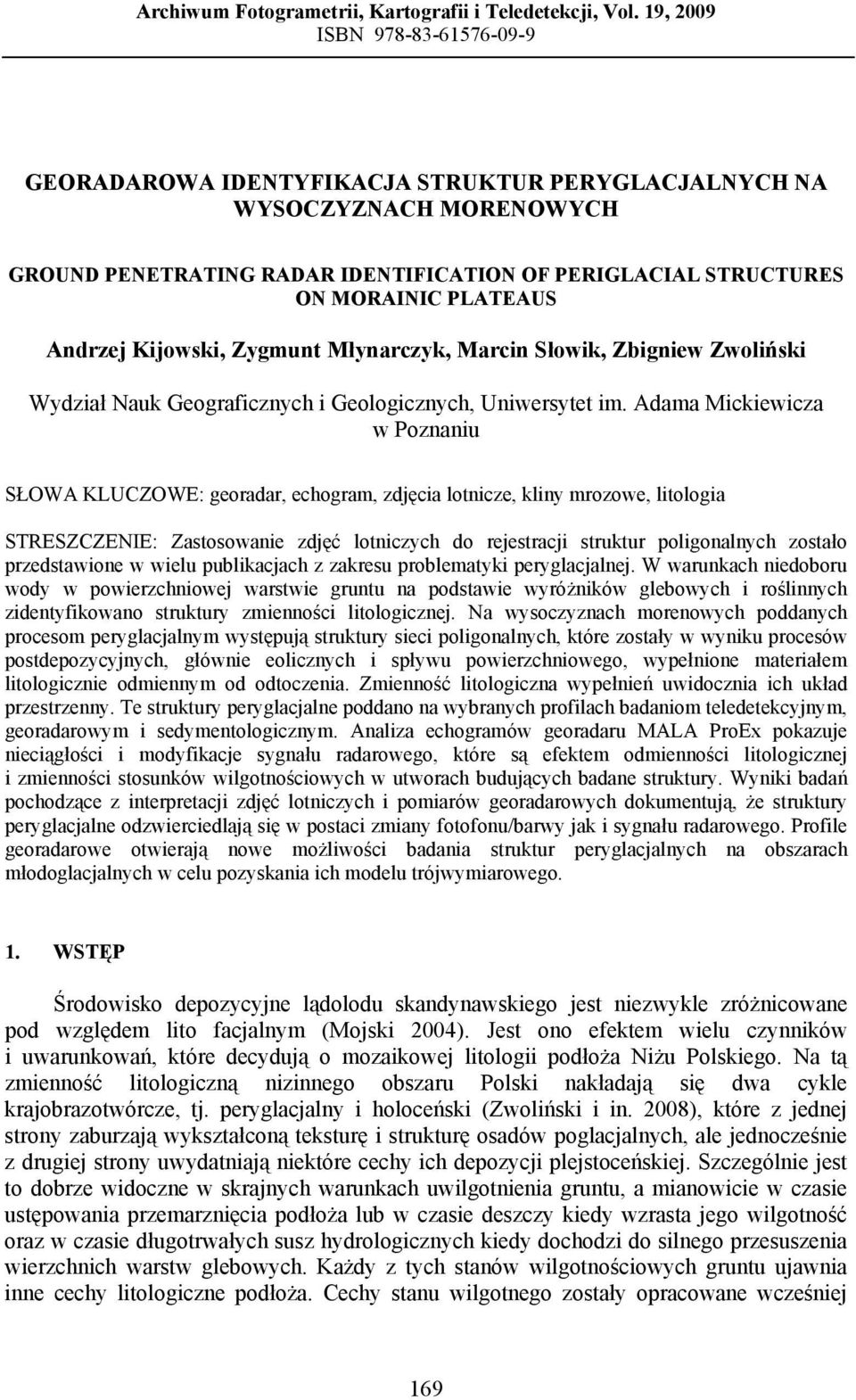 Andrzej Kijowski, Zygmunt Młynarczyk, Marcin Słowik, Zbigniew Zwoliński Wydział Nauk Geograficznych i Geologicznych, Uniwersytet im.