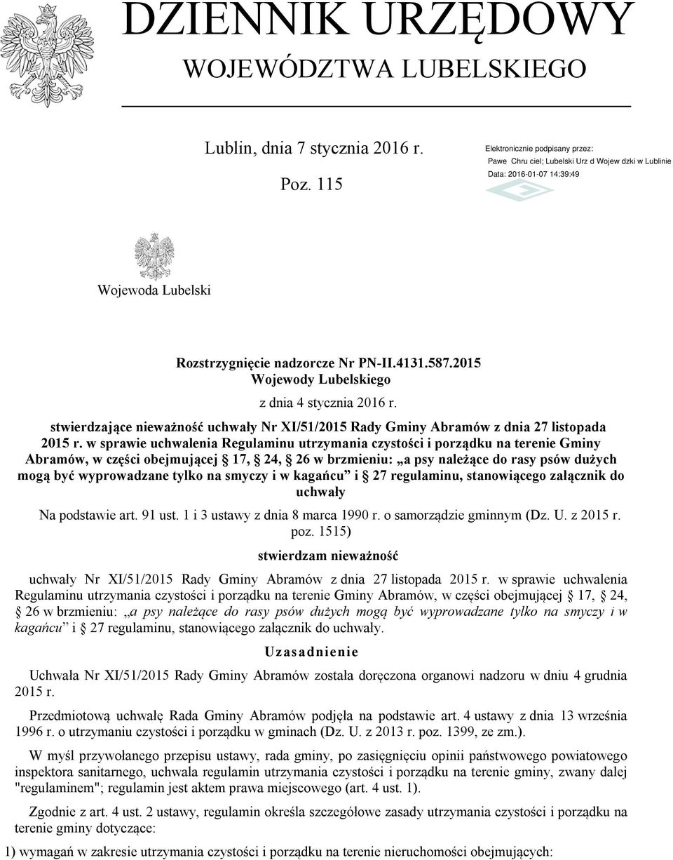 w sprawie uchwalenia Regulaminu utrzymania czystości i porządku na terenie Gminy Abramów, w części obejmującej 17, 24, 26 w brzmieniu: a psy należące do rasy psów dużych mogą być wyprowadzane tylko