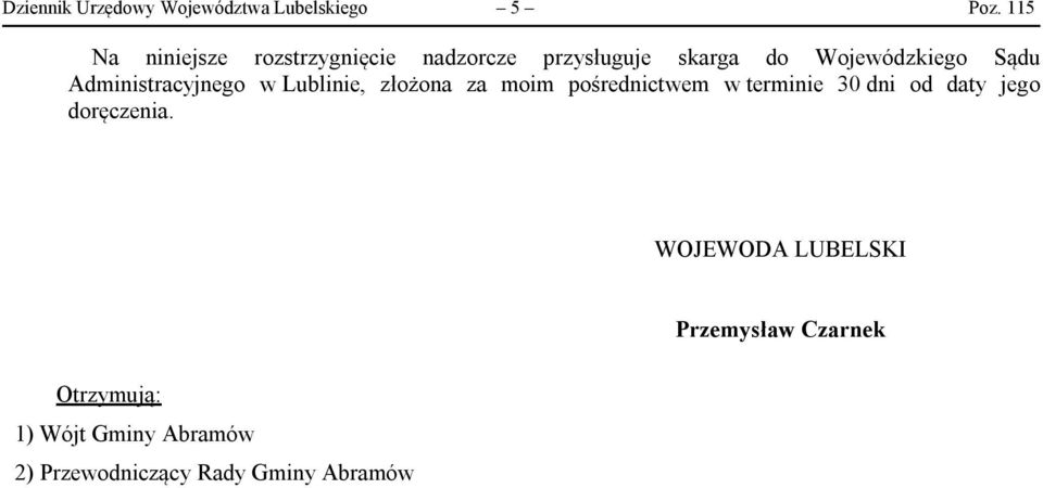 Administracyjnego w Lublinie, złożona za moim pośrednictwem w terminie 30 dni od daty
