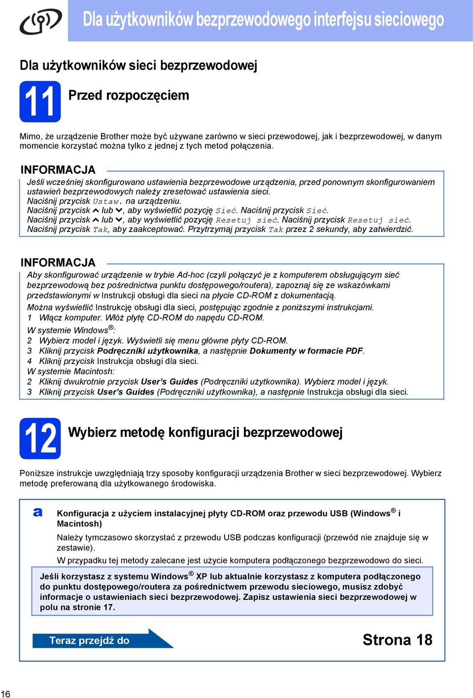 Niśnij przyisk Ustw. n urzązeniu. Niśnij przyisk s lu t, y wyświetlić pozyję Sieć. Niśnij przyisk Sieć. Niśnij przyisk s lu t, y wyświetlić pozyję Resetuj sieć. Niśnij przyisk Resetuj sieć.