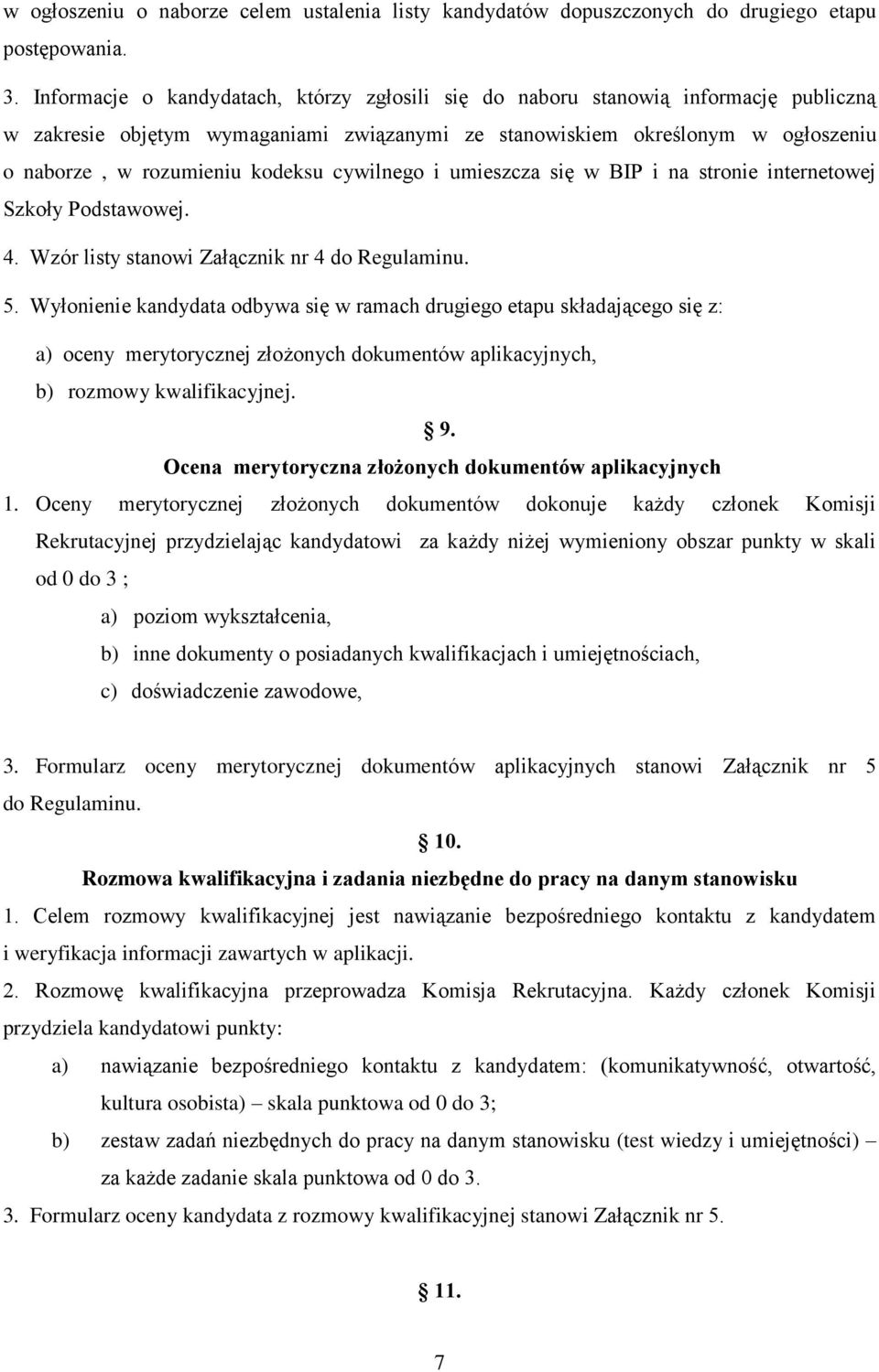 cywilnego i umieszcza się w BIP i na stronie internetowej Szkoły Podstawowej. 4. Wzór listy stanowi Załącznik nr 4 do Regulaminu. 5.