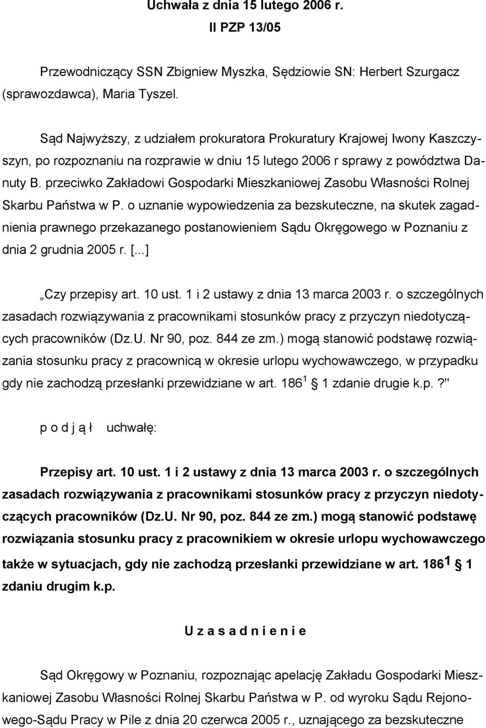 przeciwko Zakładowi Gospodarki Mieszkaniowej Zasobu Własności Rolnej Skarbu Państwa w P.