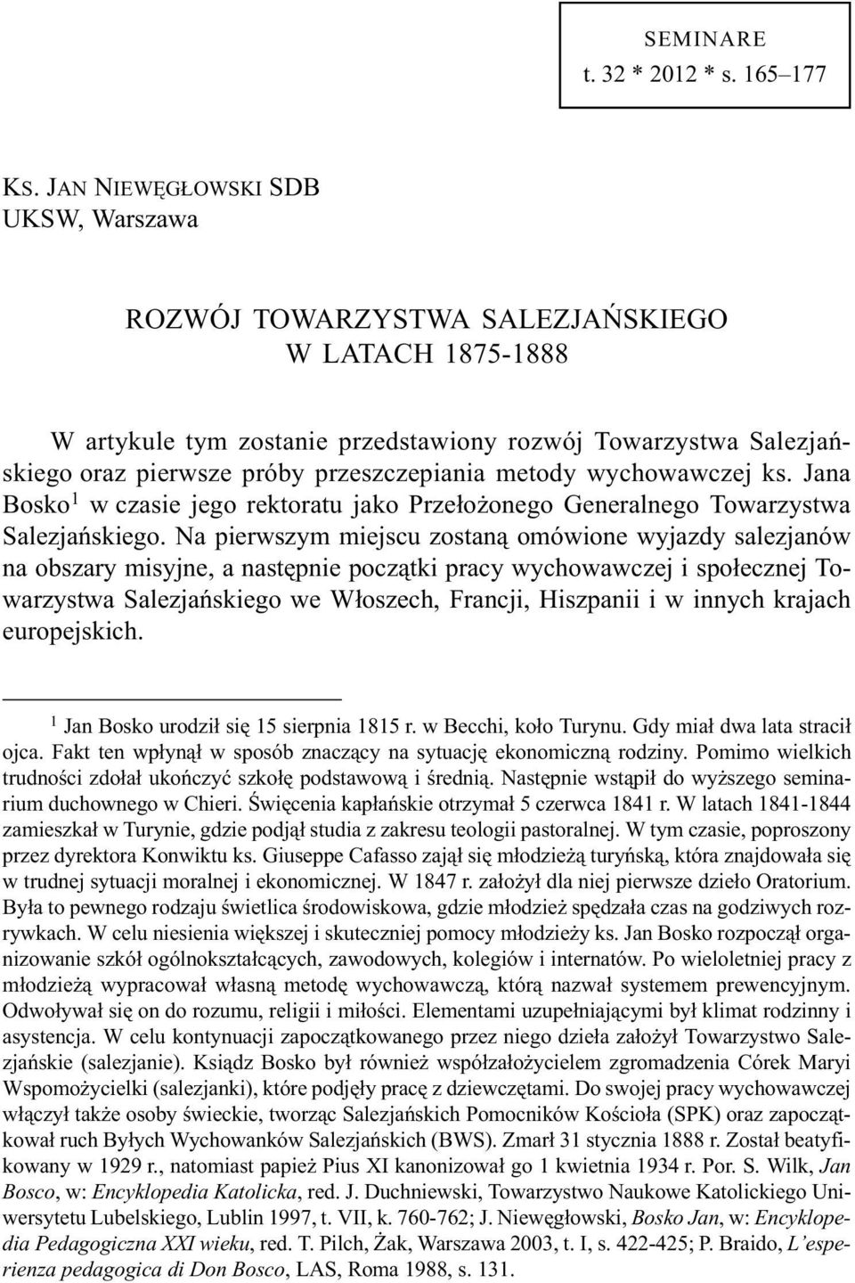 metody wychowawczej ks. Jana Bosko 1 w czasie jego rektoratu jako Prze³o onego Generalnego Towarzystwa Salezjañskiego.