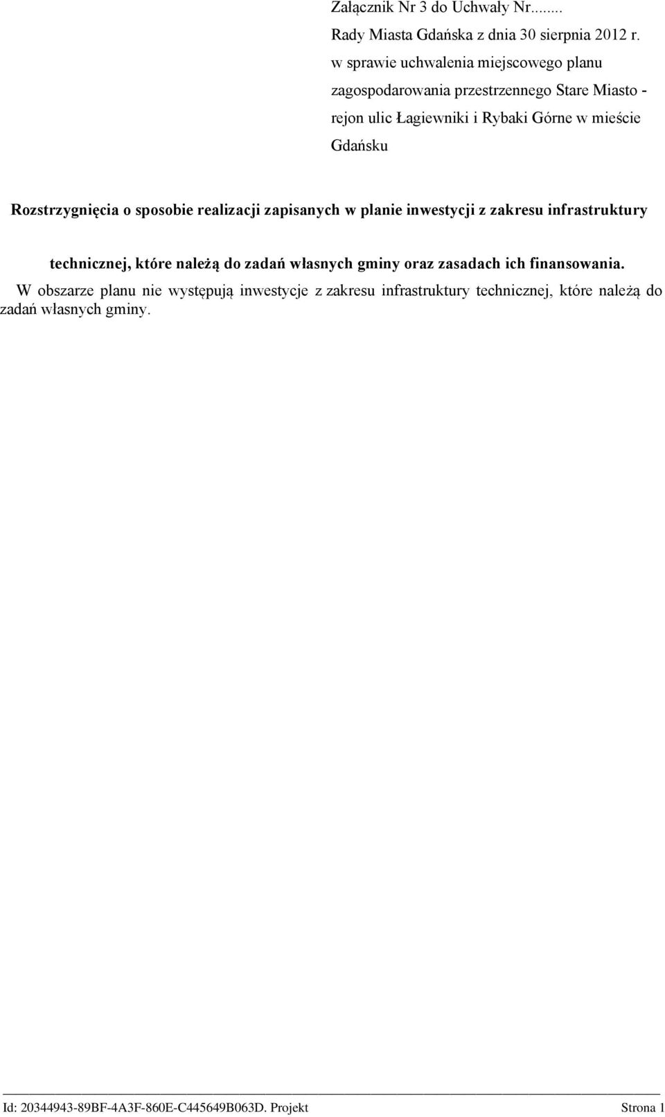 mieście Gdańsku Rozstrzygnięcia o sposobie realizacji zapisanych w planie inwestycji z zakresu infrastruktury technicznej, które