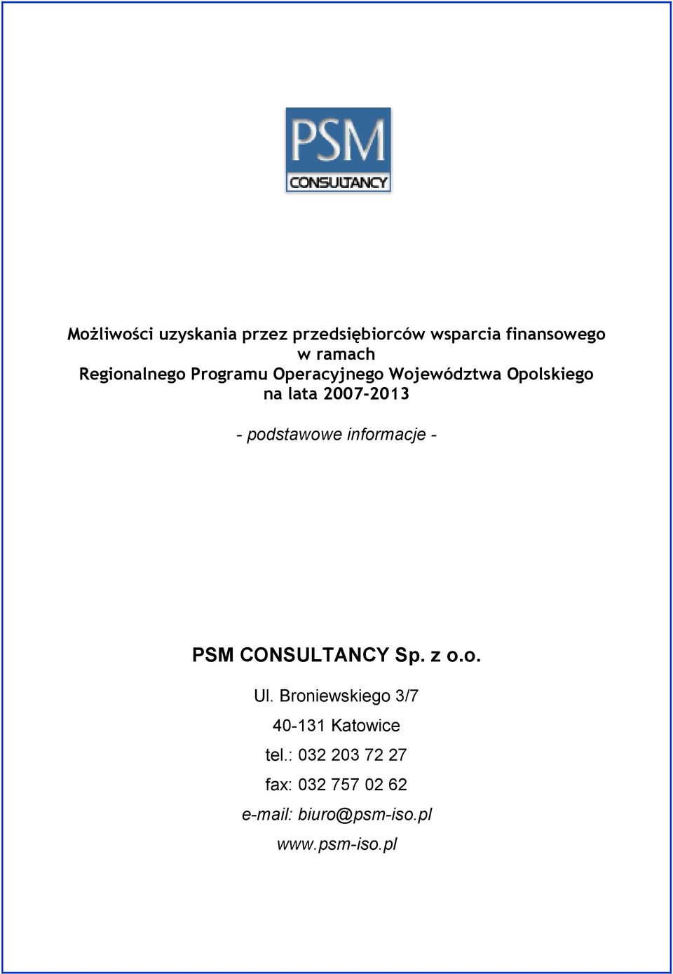 lata 2007-2013 - podstawowe informacje - PSM CONSULTANCY Sp. z o.o. Ul.