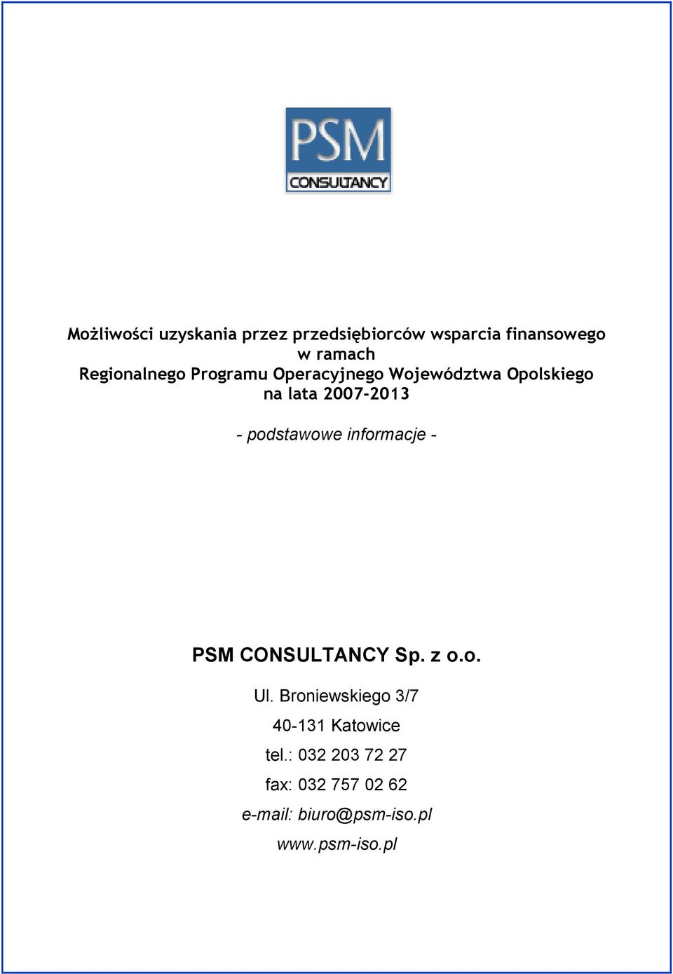 lata 2007-2013 - podstawowe informacje - PSM CONSULTANCY Sp. z o.o. Ul.