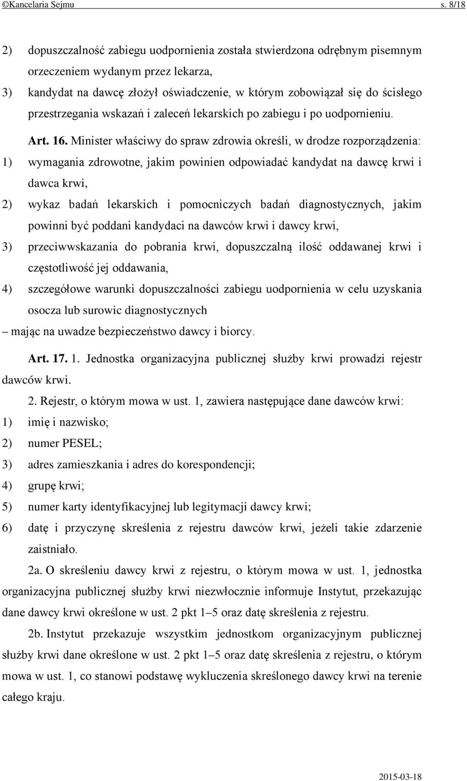 przestrzegania wskazań i zaleceń lekarskich po zabiegu i po uodpornieniu. Art. 16.