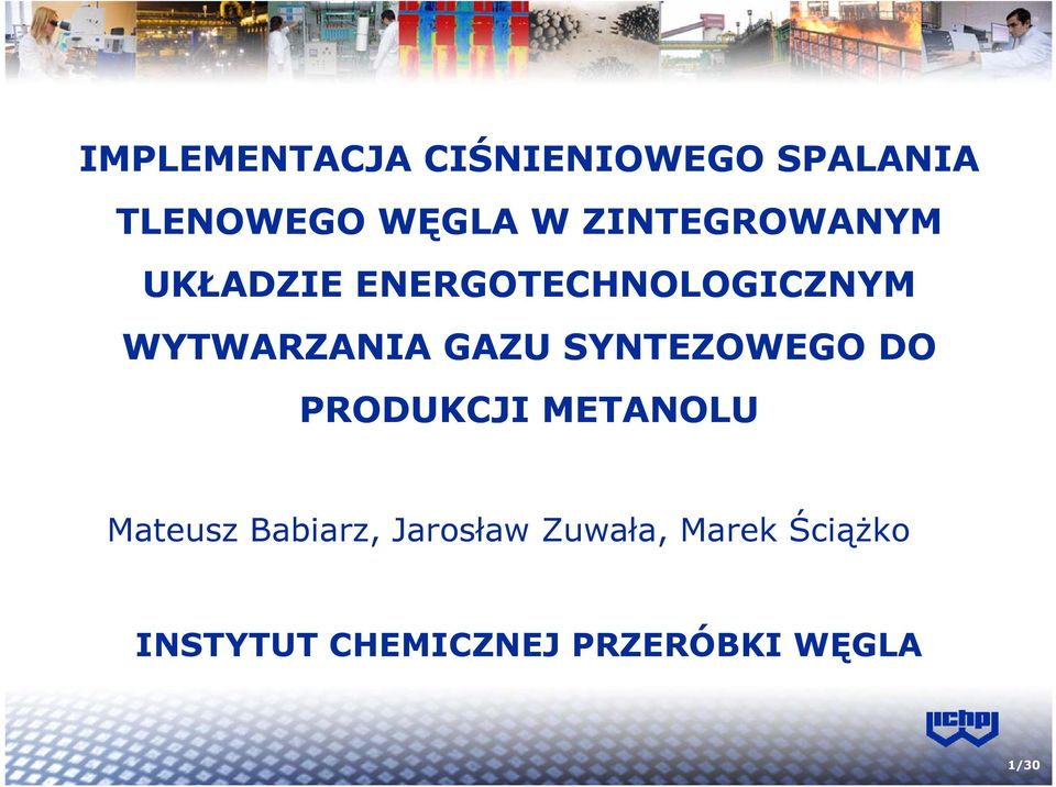 GAZU SYNTEZOWEGO DO PRODUKCJI METANOLU Mateusz Babiarz,