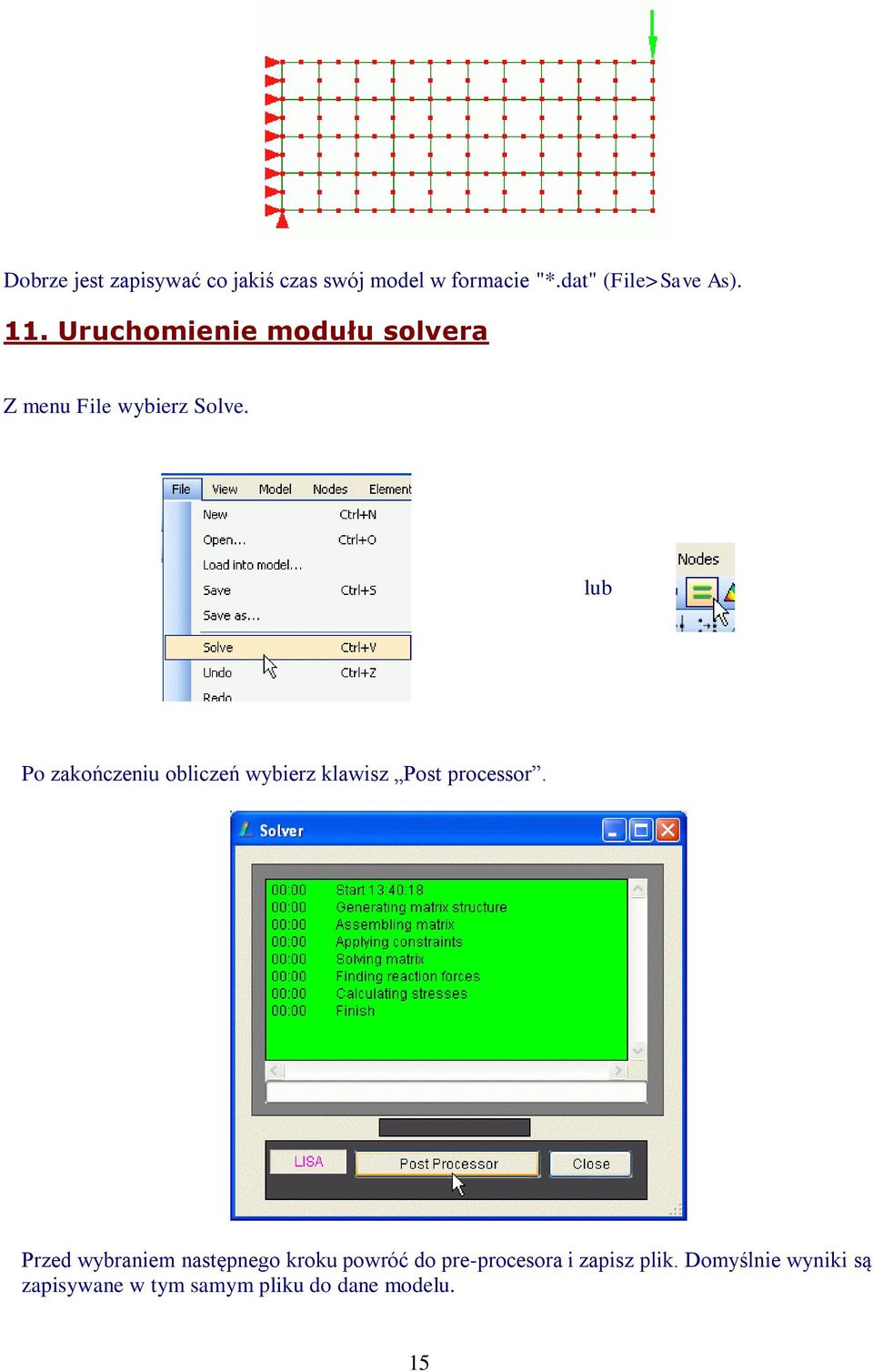 lub Po zakończeniu obliczeń wybierz klawisz Post processor.