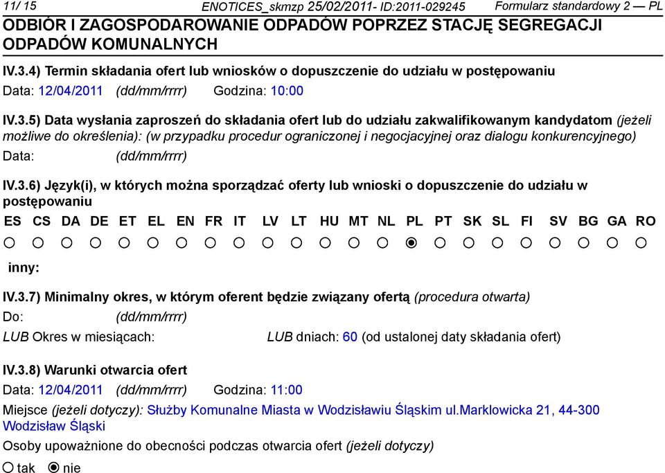5) Data wysłania zaproszeń do składania ofert lub do udziału zakwalifikowanym kandydatom (jeżeli możliwe do określenia): (w przypadku procedur ograniczonej i negocjacyjnej oraz dialogu