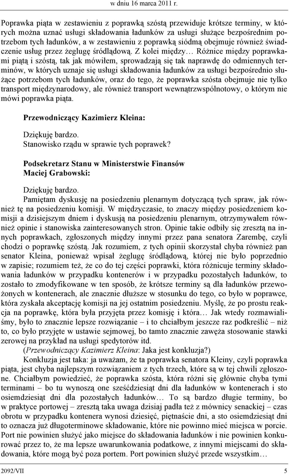 poprawką siódmą obejmuje również świadczenie usług przez żeglugę śródlądową.